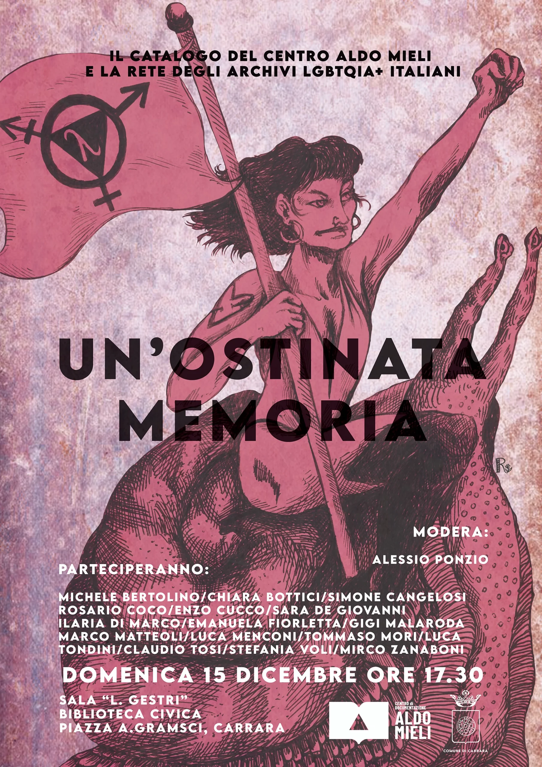 Locandina dell'evento 'Un’ostinata Memoria', il catalogo del Centro Aldo Mieli e la rete degli archivi LGBTQIA+ italiani. L'illustrazione di Rosmunda mostra una figura centrale che sorregge con forza una bandiera con il simbolo trans-femminista, mentre altre braccia si levano in segno di protesta e partecipazione. Il design ha una texture materica nei toni del rosa antico e del nero, con un forte richiamo all'estetica dei manifesti storici di attivismo.