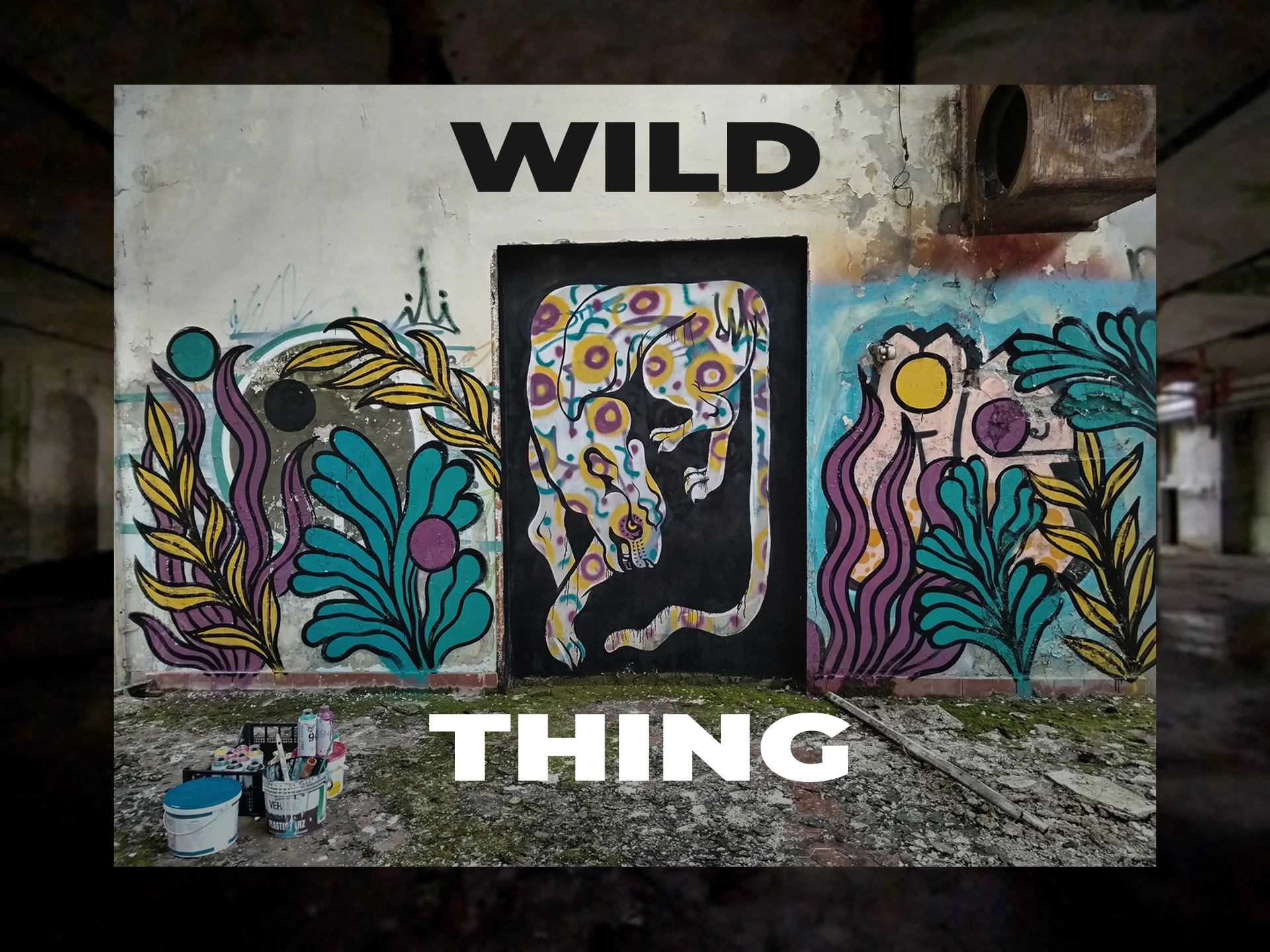 Copertina del Murales centrale del progetto Wild Thing di Rosmunda in una fabbrica abbandonata.